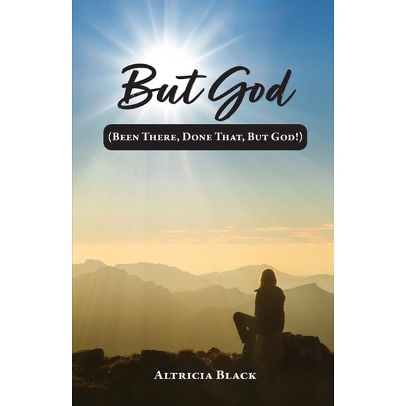 But God: (Been There, Done That, But God!), (Paperback)
