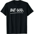 thumbnail image 1 of But God Christian T-Shirt, 1 of 3