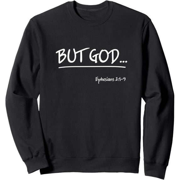 But God Ephesians 2 Christian Jesus Christ Believer Mens Sweatshirt