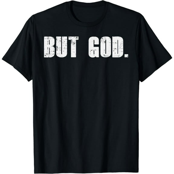 But God Jesus Christ Bible Faith Religious Christian Gift T-Shirt