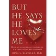 thumbnail image 1 of But He Says He Loves Me: How to Avoid Being Trapped in a Manipulative Relationship, (Paperback), 1 of 1