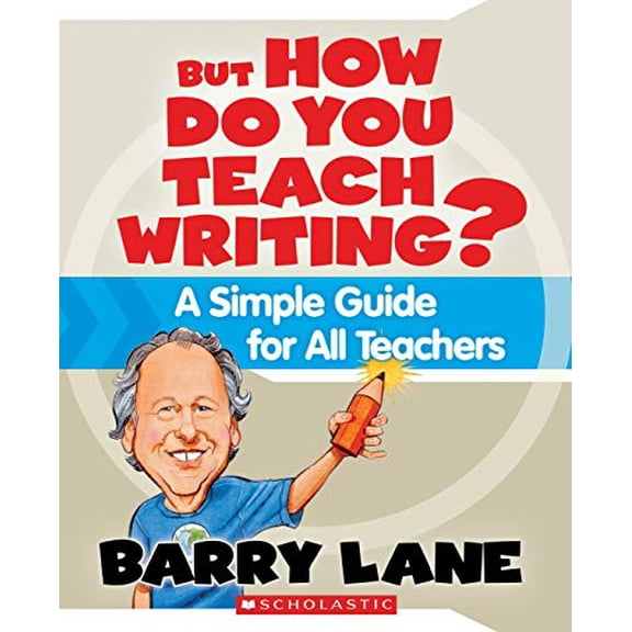 Pre-Owned But How Do You Teach Writing?: A Simple Guide for All Teachers (Paperback) 0545021189 9780545021180