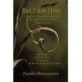 thumbnail image 1 of But I Am Here: A first hand chilling detailed look inside the world of child sexual abuse. Beginning to end., (Paperback), 1 of 1
