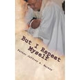 thumbnail image 1 of But I Repeat Myself: Words for those times you just can't recall your own..., (Paperback), 1 of 1