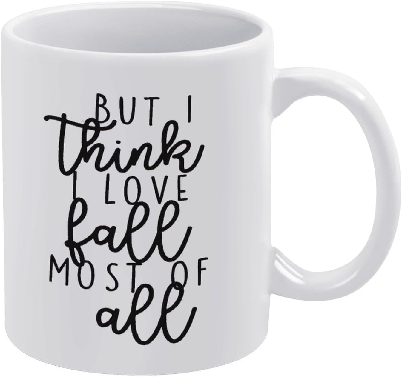 But I Think I Love Fall Most Of All - 11 Oz Ceramic Coffee Mug - White ...