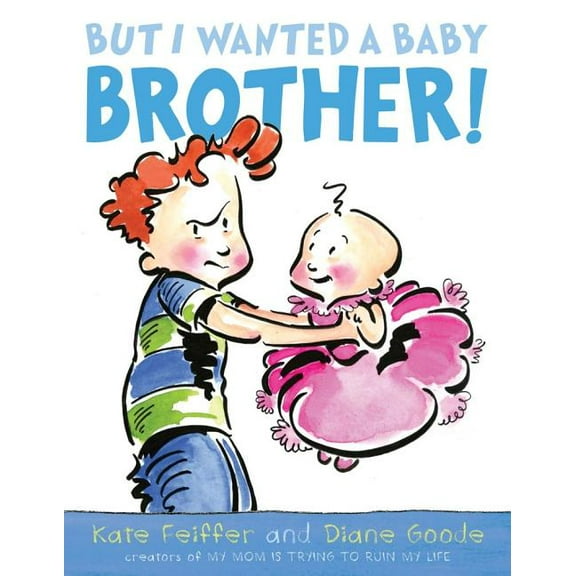 But I Wanted a Baby Brother! (Hardcover)