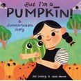 thumbnail image 1 of But I'm a Pumpkin!: a Summerween Story (Hardcover), 1 of 1