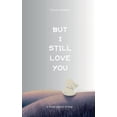 thumbnail image 1 of But I still love you, (Paperback), 1 of 1