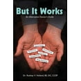 thumbnail image 1 of But It Works: An Alternative Doctor's Guide, (Paperback), 1 of 1