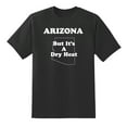 thumbnail image 1 of But It's A Dry Heat - Arizona State Motto Funny Tees Mens Graphic T Shirts Black,S, 1 of 1
