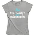 thumbnail image 1 of But Mercury Is In Retrograde , Funny Saying , Astrology T-Shirt, 1 of 4