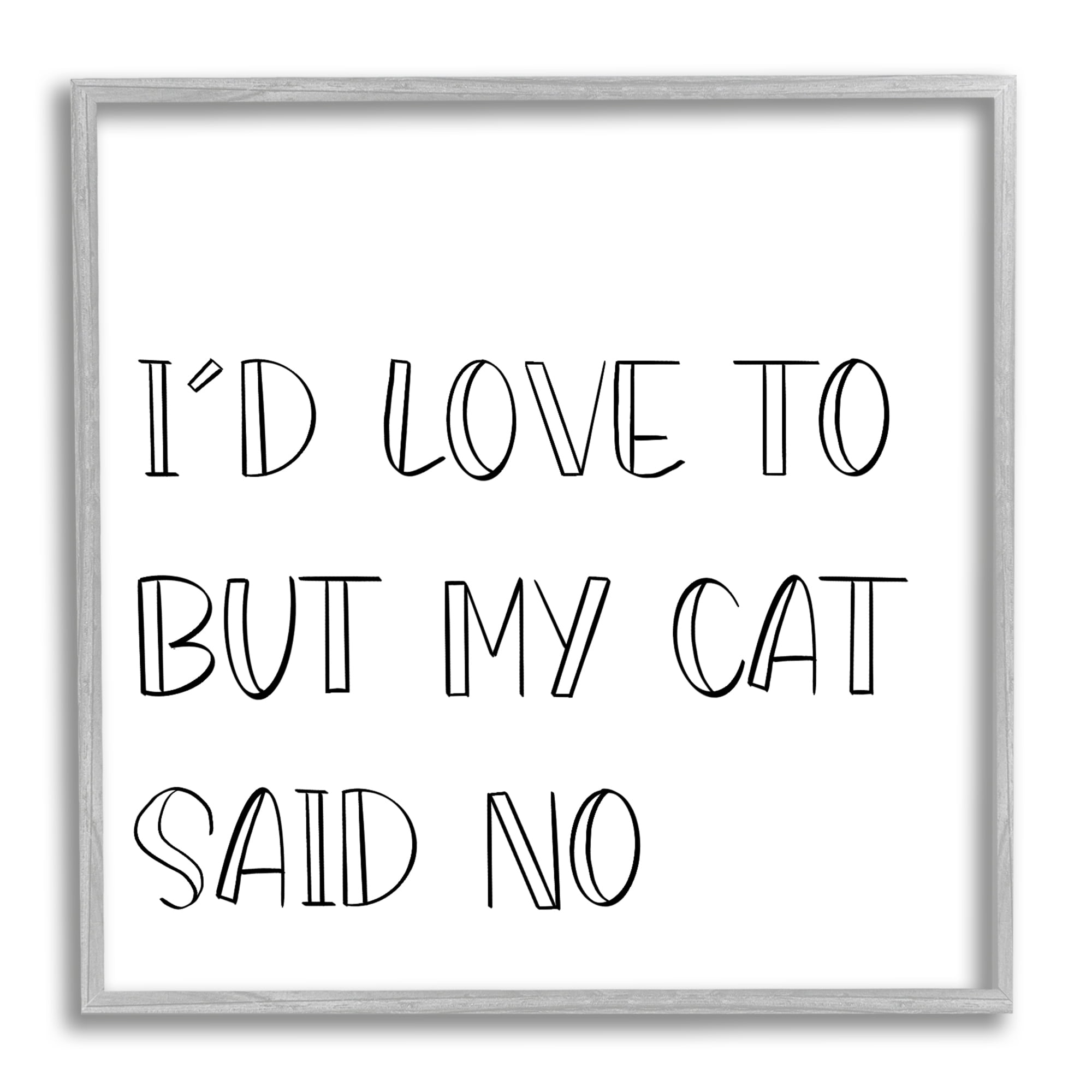 But My Cat Said No Phrase Pet Humor Animals & Insects Framed Art Print Wall Art, 17x17