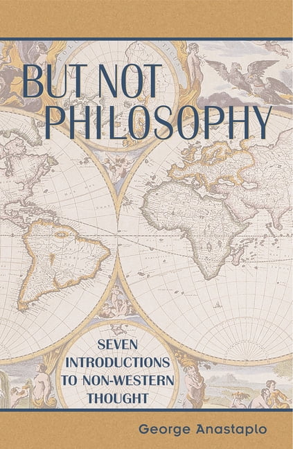 But Not Philosophy: Seven Introductions to Non-Western Thought, (Paperback)