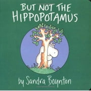 SANDRA BOYNTON But Not the Hippopotamus
