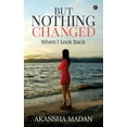 thumbnail image 1 of But Nothing Changed : When I Look Back (Paperback), 1 of 1