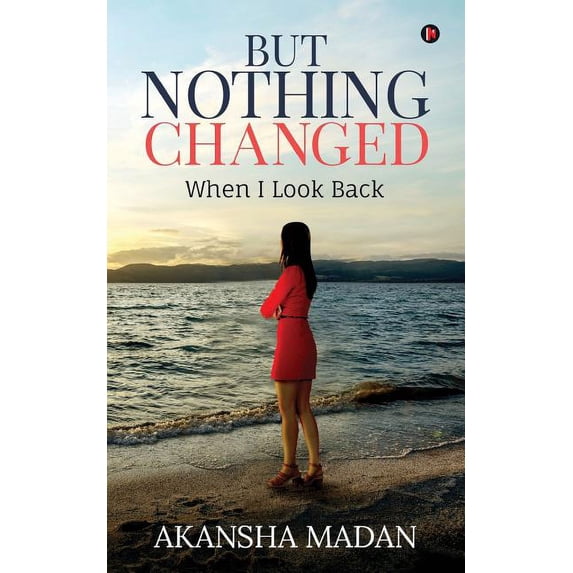But Nothing Changed : When I Look Back (Paperback)