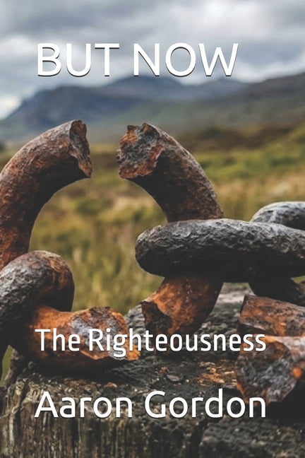 But Now: The Righteousness God Provides, (Paperback)