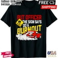 thumbnail image 1 of But Officer The Sign Said Do A Burnout Funny Muscle Unisex T-Shirt, 1 of 2