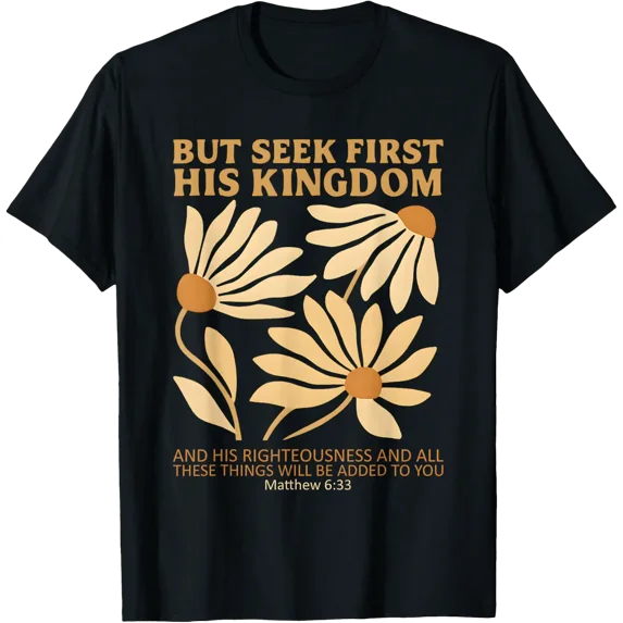 But Seek First His Kingdom Boho Flowers Christian Jesus T-Shirt Size S-5XL