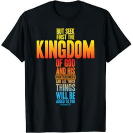 Seek First The Kingdom Of God Matthew 6:33 Bible Verse Faith T Shirt Seek First The Kingdom Of God Matthew 6:33 Bible Verse Faith T Shirt