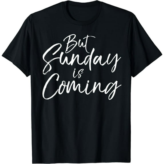 But Sunday is Coming Shirt Cute Christian Easter Shirt