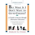thumbnail image 1 of Pre-Owned But What If I Don't Want to Go to College?: A Guide to Success Through Alternative Education (Paperback) 0816065586 9780816065585, 1 of 1