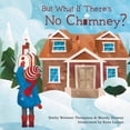 thumbnail image 1 of Pre-Owned But What If There's No Chimney? (Hardcover) 0253023920 9780253023926, 1 of 1