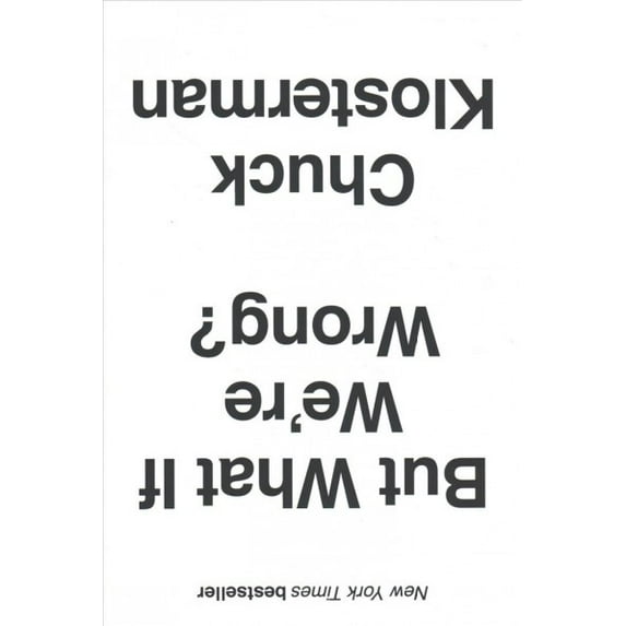 But What If We're Wrong? Chuck Klosterman (Paperback)