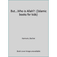 thumbnail image 1 of Pre-Owned But...Who is Allah?: (Islamic books for kids) (Paperback) 1988779006 9781988779003, 1 of 1