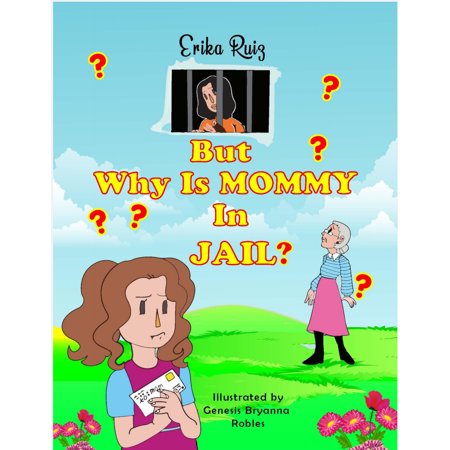 But Why Is Mommy In Jail?