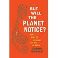 thumbnail image 1 of Pre-Owned But Will the Planet Notice?: How Smart Economics Can Save the World (Hardcover) 0809052075 9780809052073, 1 of 1