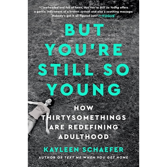 But You're Still So Young: How Thirtysomethings Are Redefining Adulthood, (Paperback)