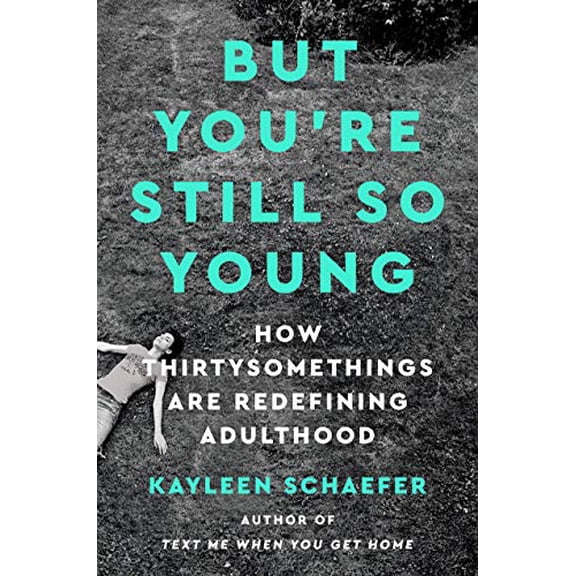 Pre-Owned But You're Still So Young: How Thirtysomethings Are Redefining Adulthood (Hardcover) 1524744832 9781524744830