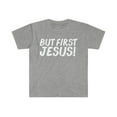 thumbnail image 1 of But first Jesus Unisex Tshirt S-3XL Believer Jesus Follower Christian Faith, 1 of 2