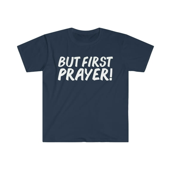 But first Prayer Unisex T-shirt S-3XLJesus Follower Christian Faith God