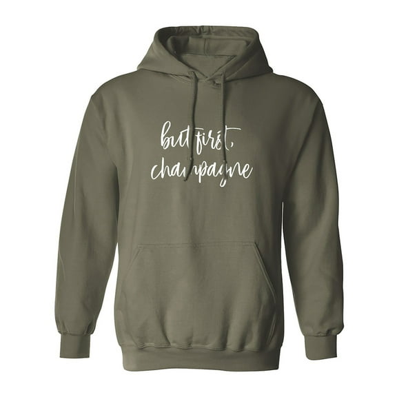 But first, champagne Adult Hooded Sweatshirt