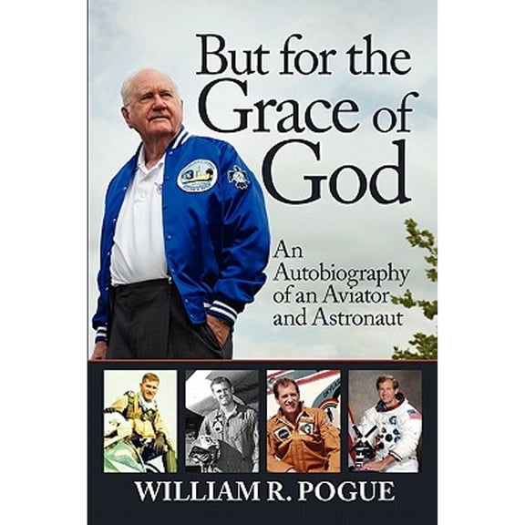 Pre-Owned But for the Grace of God: An Autobiography of an Aviator and Astronaut (Paperback) 0981475655 9780981475653