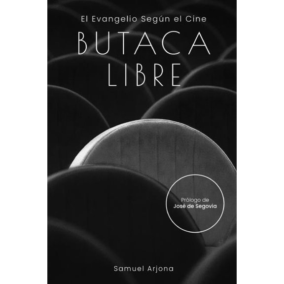 Butaca Libre Butaca Libre: El Evangelio Segn El Cine, (Paperback)