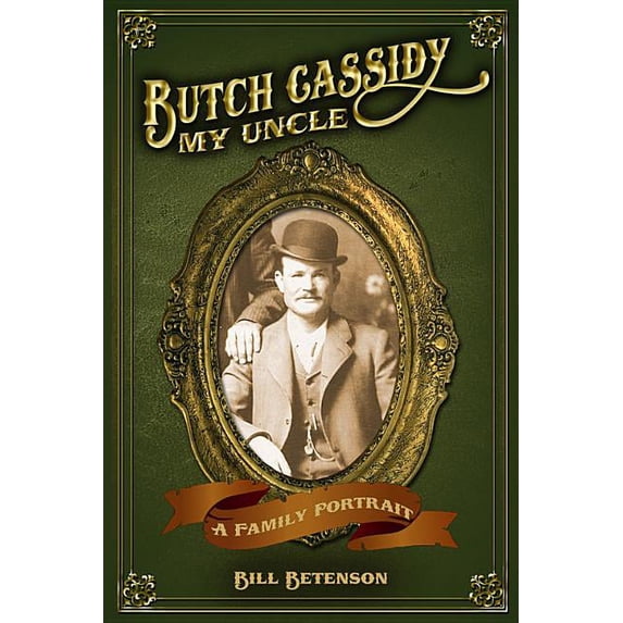 Butch Cassidy, My Uncle by W J Betenson Biography & Memoirs Paperback English