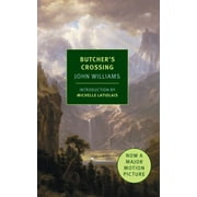 PROFESSOR JOHN WILLIAMS; MICHELLE LATIOLAIS Butcher's Crossing (Paperback)