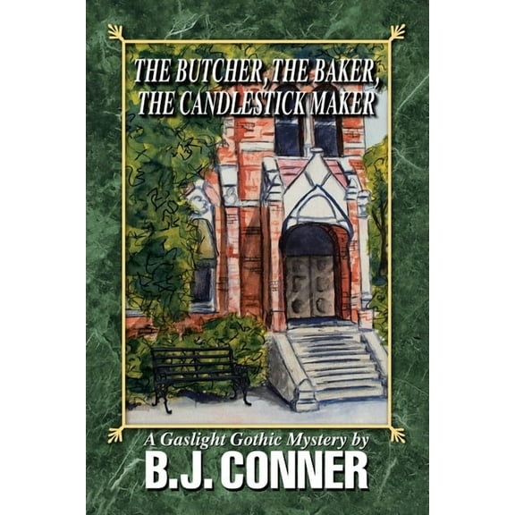 The Butcher, the Baker, the Candlestick Maker: A Gaslight Gothic Mystery By, (Paperback)