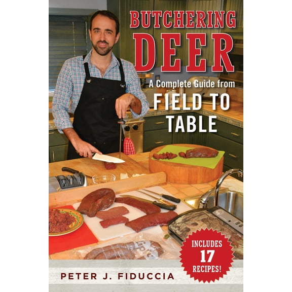 Butchering Deer : A Complete Guide from Field to Table (Paperback)