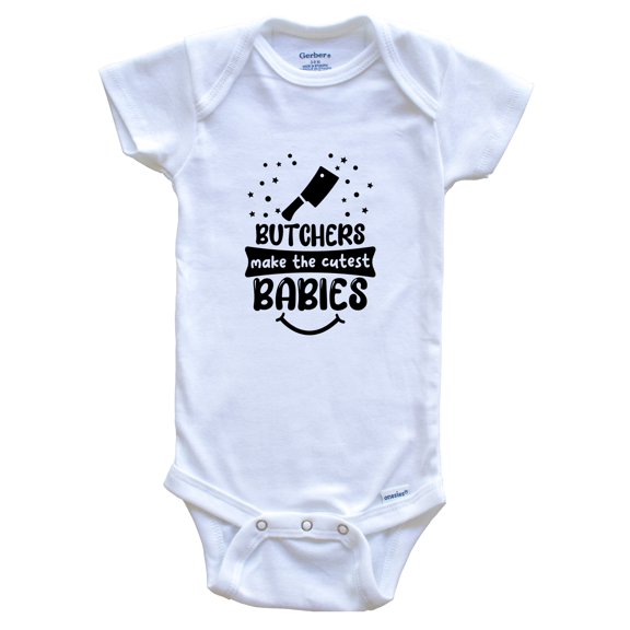 Butchers Make the Cutest Babies Funny Butcher Baby Bodysuit, 0-3 months white