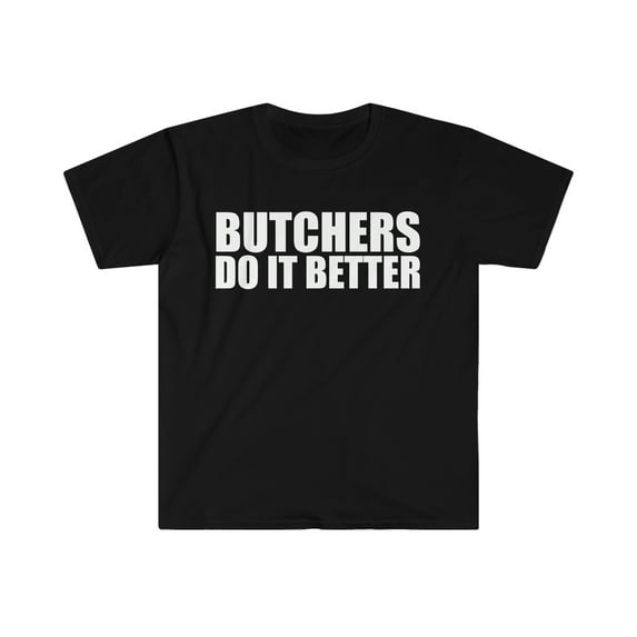 Butchers do it better Butcher Unisex T-shirt S-3XL