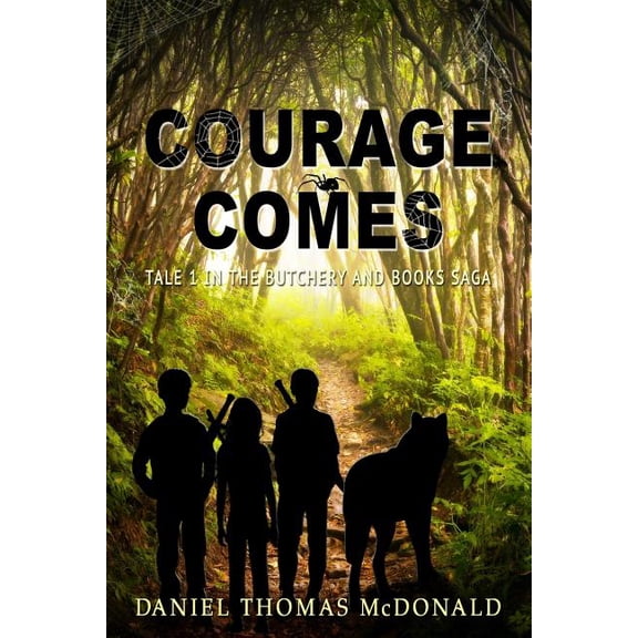 Butchery & Books Courage Comes: Tale 1 in the Butchery & Books Saga, Book 1, (Paperback)