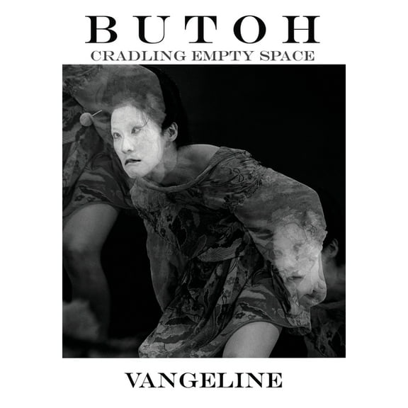 Butoh: Cradling Empty Space, (Paperback)