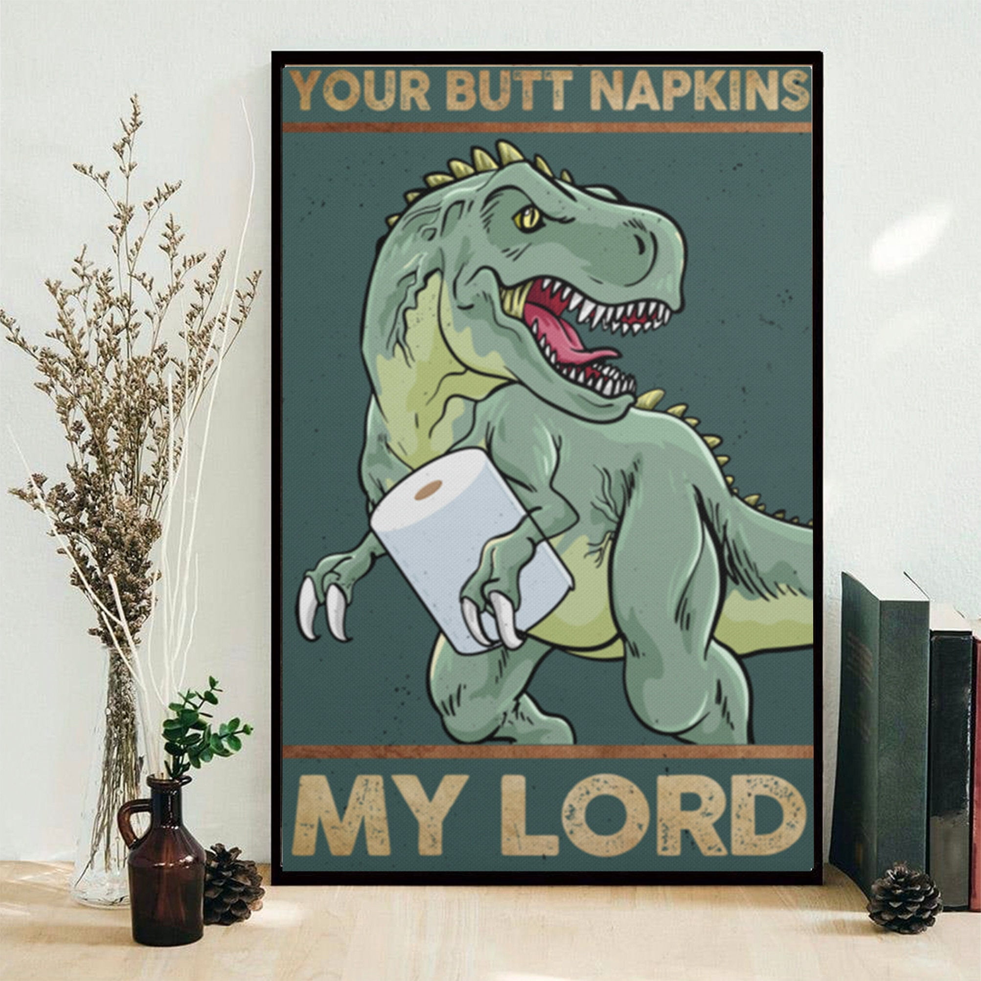 Your Butt Napkins My Lord