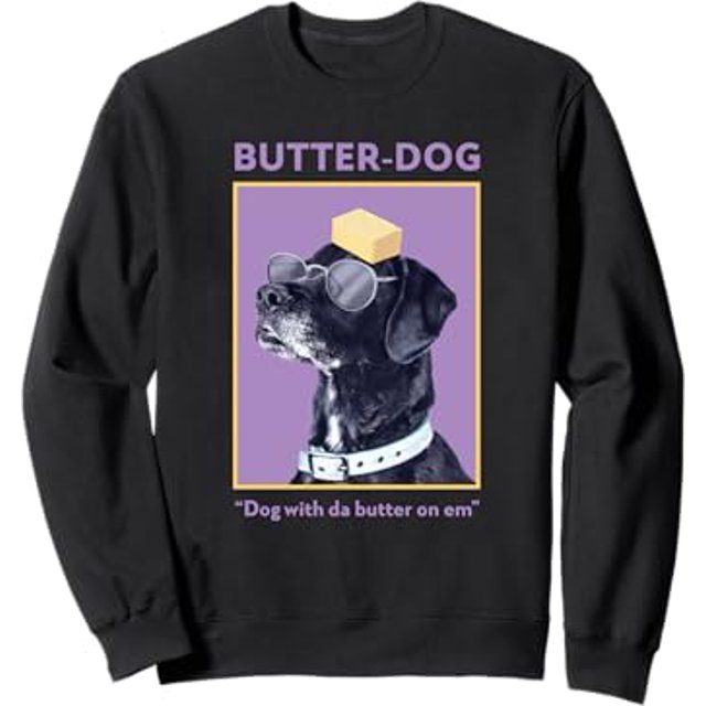ButterDog Funny Dog with da butter on head Meme Design Sweatshirt