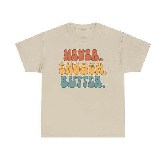 Butter Shirt Gifts Tshirt Crew Neck Short Sleeve