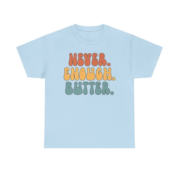 Butter Shirt Gifts Tshirt Crew Neck Short Sleeve